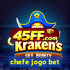 chefe jogo bet